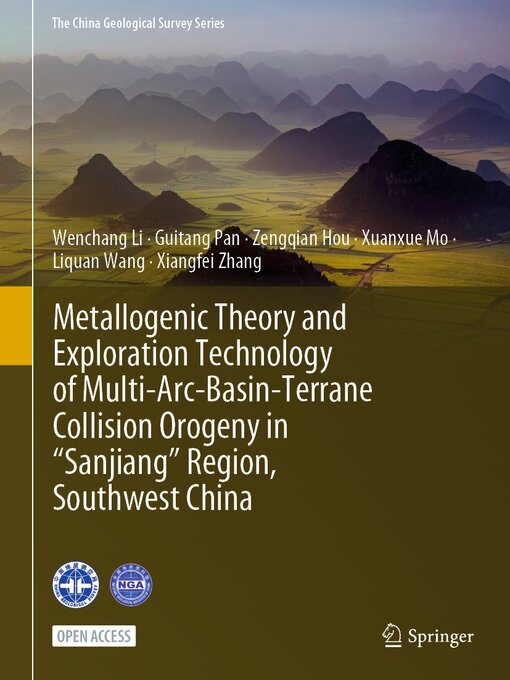 Title details for Metallogenic Theory and Exploration Technology of Multi-Arc-Basin-Terrane Collision Orogeny in "Sanjiang" Region, Southwest China by Wenchang Li - Available